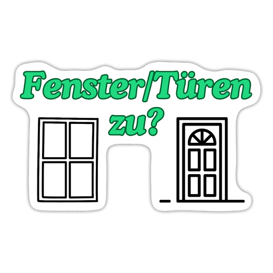 Sticker - Fenster/Türen zu? - Mattweiß