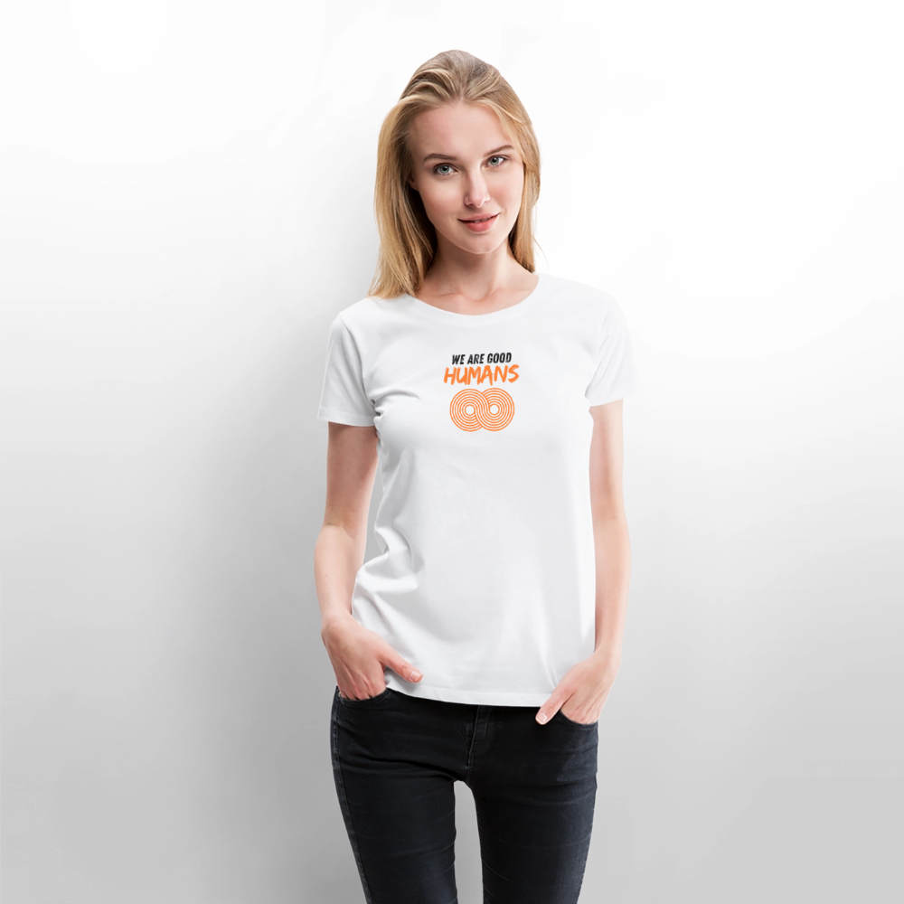 We are good humans - Frauen Premium T-Shirt - Weiß